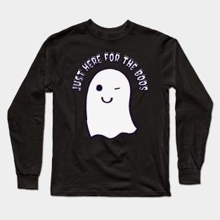 Just Here For The Boos, I'm Just Here For The Boos Long Sleeve T-Shirt